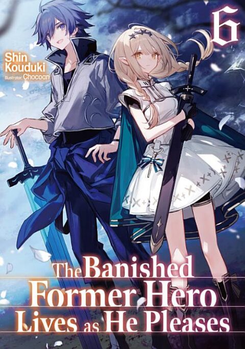 The Banished Former Hero Lives as He Pleases, Vol. 6