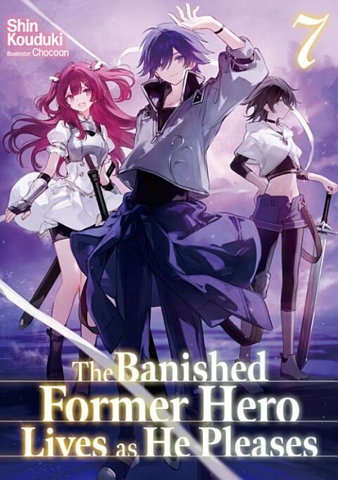 The Banished Former Hero Lives as He Pleases, Vol. 7