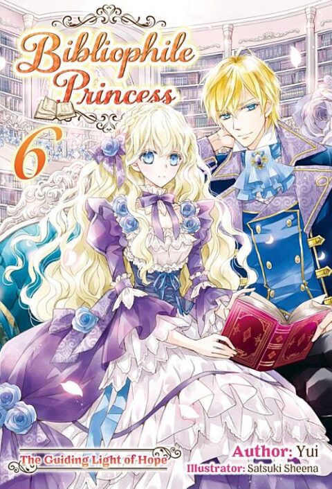 Bibliophile Princess, Vol. 6: The Guiding Light of Hope