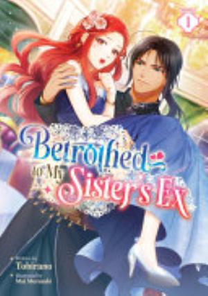 Betrothed to My Sister’S Ex - Complete Light Novel Collection (Vol. 1-4)