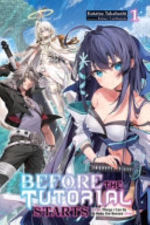 Before the Tutorial Starts: a Few Things I Can Do to Keep the Bosses Alive - Complete Light Novel Collection (Vol. 1-4)
