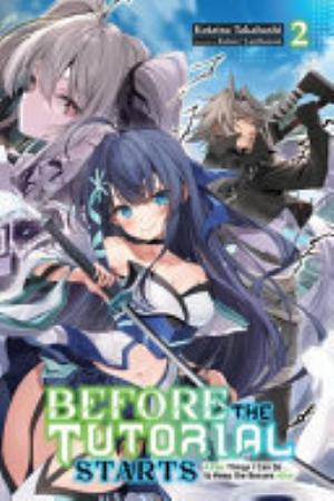 Before the Tutorial Starts: a Few Things I Can Do to Keep the Bosses Alive, Vol. 2: Before the Tutorial Starts: A Few Things I Can Do to Keep the Bosses Alive, Vol. 2