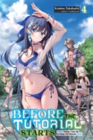 Before the Tutorial Starts: a Few Things I Can Do to Keep the Bosses Alive, Vol. 4: Before the Tutorial Starts: A Few Things I Can Do to Keep the Bosses Alive, Vol. 4