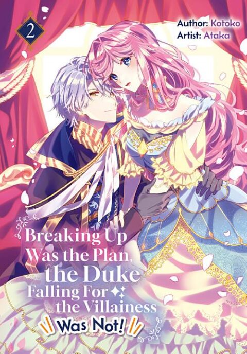 Breaking Up Was the Plan, the Duke Falling for the Villainess Was Not!, Vol. 2