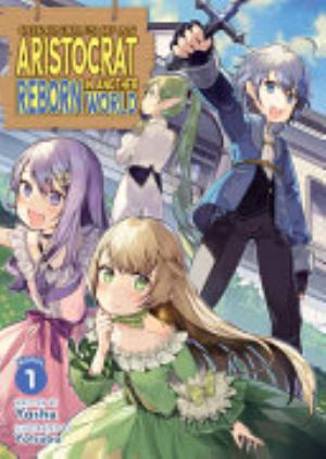 Chronicles of an Aristocrat Reborn in Another World - Complete Light Novel Collection (Vol. 1-4)