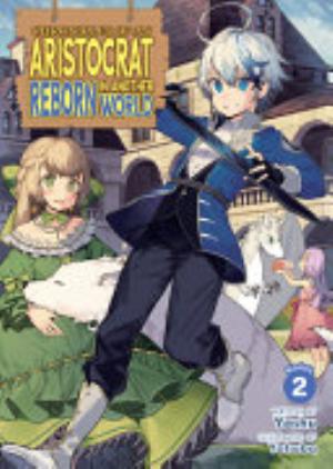 Chronicles of an Aristocrat Reborn in Another World, Vol. 2: Chronicles of an Aristocrat Reborn in Another World (Light Novel) Vol. 2