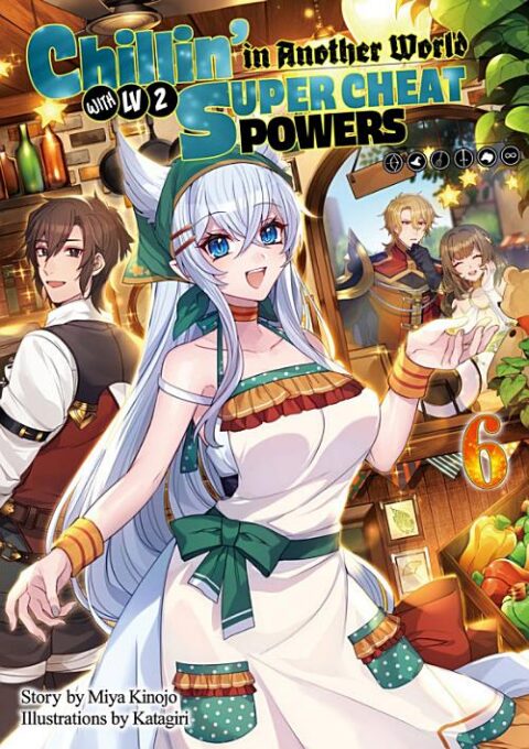 Chillin’ in Another World with Level 2 Super Cheat Powers, Vol. 6