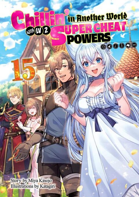 Chillin’ in Another World with Level 2 Super Cheat Powers, Vol. 15