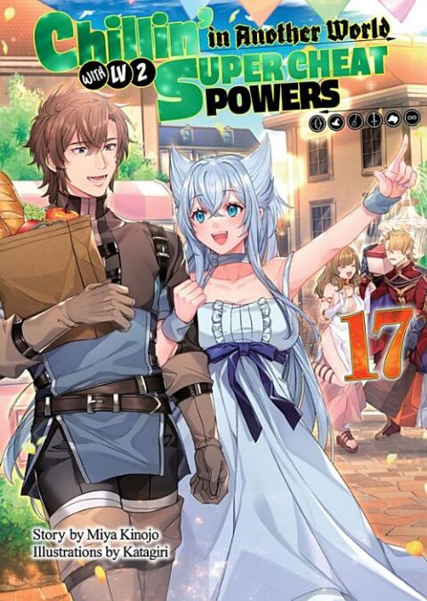 Chillin’ in Another World with Level 2 Super Cheat Powers, Vol. 17