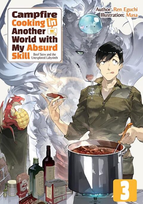 Campfire Cooking in Another World with My Absurd Skill, Vol. 3: Campfire Cooking in Another World With My Absurd Skill: Omnibus 2 (Light Novel)