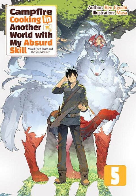 Campfire Cooking in Another World with My Absurd Skill, Vol. 5: Campfire Cooking in Another World With My Absurd Skill: Omnibus 3 (Light Novel)