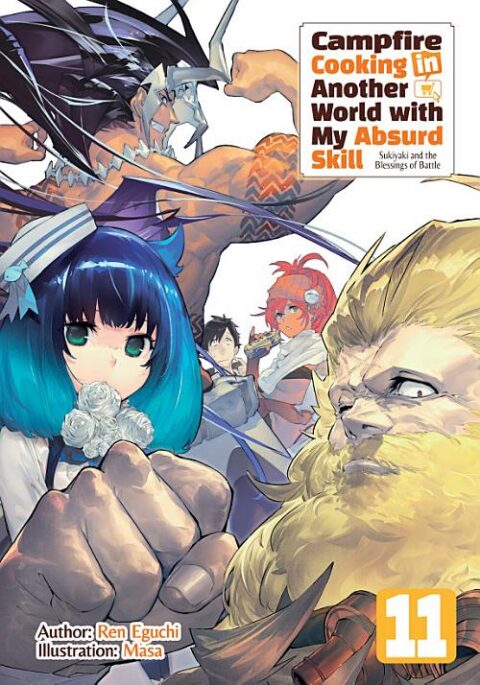 Campfire Cooking in Another World with My Absurd Skill, Vol. 11: Campfire Cooking in Another World With My Absurd Skill: Omnibus 6 (Light Novel)