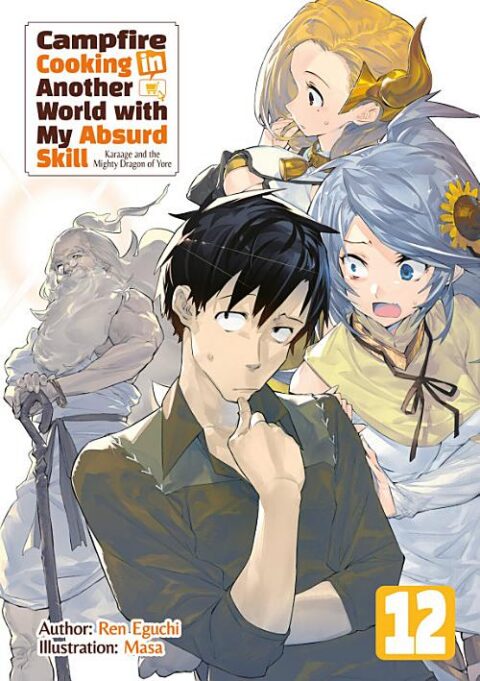 Campfire Cooking in Another World with My Absurd Skill, Vol. 12
