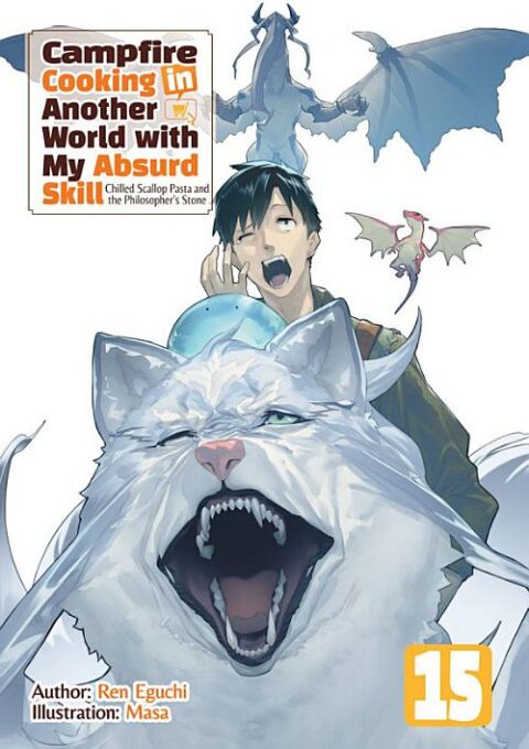 Campfire Cooking in Another World with My Absurd Skill, Vol. 15
