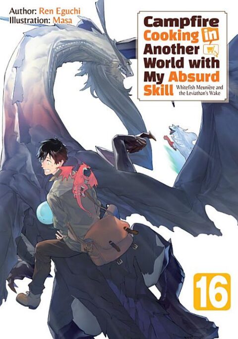 Campfire Cooking in Another World with My Absurd Skill, Vol. 16
