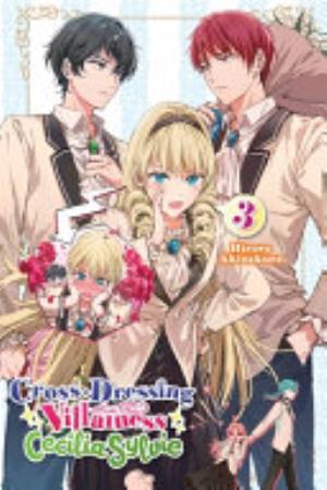 Cross Dressing Villainess Cecilia Sylvie, Vol. 3: Cross-Dressing Villainess Cecilia Sylvie, Vol. 3 (light novel)