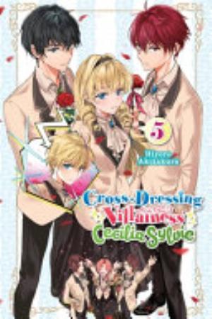 Cross Dressing Villainess Cecilia Sylvie, Vol. 5: Cross-Dressing Villainess Cecilia Sylvie, Vol. 5 (light novel)