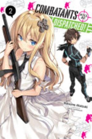 Combatants Will Be Dispatched, Vol. 2: Combatants Will Be Dispatched!, Vol. 2 (light novel)