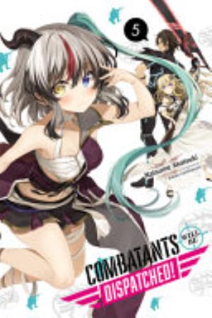 Combatants Will Be Dispatched, Vol. 5: Combatants Will Be Dispatched!, Vol. 5 (light novel)