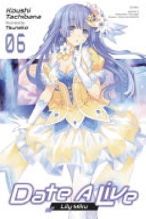 Date a Live Fragment – Date a Bullet, Vol. 6: Lily Miku