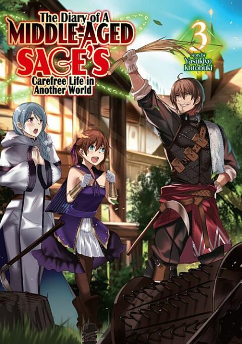 The Diary of a Middle Aged Sage’S Carefree Life in Another World, Vol. 3