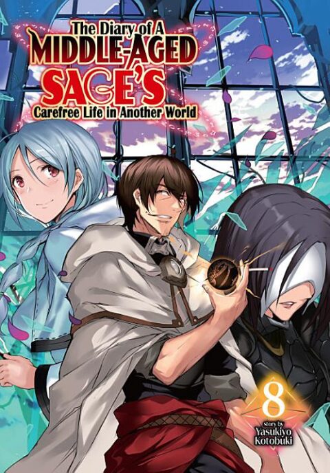 The Diary of a Middle Aged Sage’S Carefree Life in Another World, Vol. 8