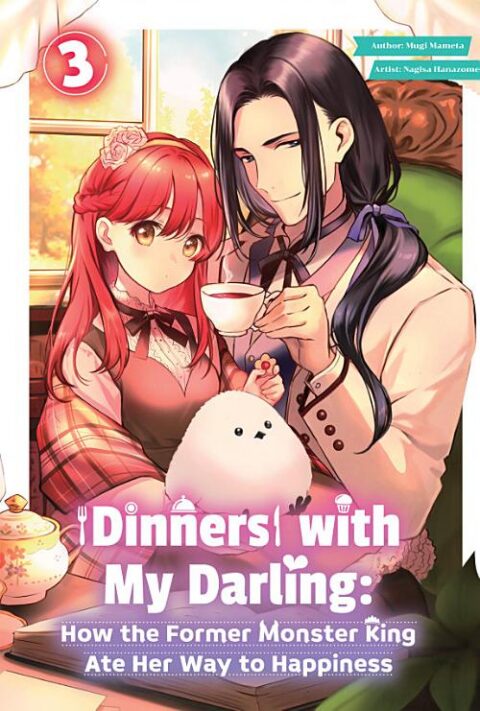 Dinners with My Darling: How the Former Monster King Ate Her Way to Happiness, Vol. 3: Dinners with My Darling: How the Former Monster King Ate Her Way to Happiness Vol.3