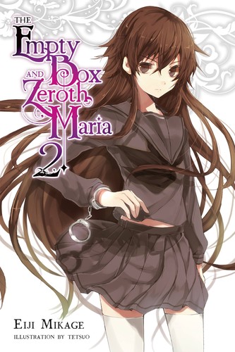 The Empty Box and Zeroth Maria, Vol. 2: The Empty Box and Zeroth Maria, Vol. 2 (light novel) ! Novel ! Yen Press