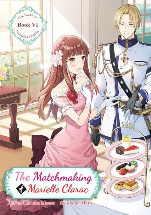 The Engagement of Marielle Clarac, Vol. 6: The Matchmaking of Marielle Clarac