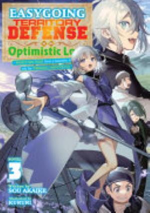 Easygoing Territory Defense by the Optimistic Lord: Production Magic Turns a Nameless Village into the Strongest Fortified City, Vol. 3: Easygoing Territory Defense by the Optimistic Lord: Production Magic Turns a Nameless Village into the Strongest Fortified City (Light Novel) Vol. 3