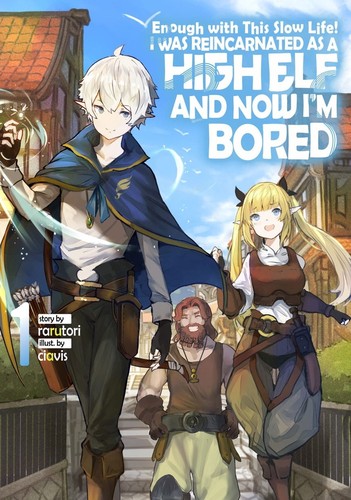 Enough with This Slow Life! I Was Reincarnated as a High Elf and Now I’m Bored - Complete Light Novel Collection (Vol. 1-7)