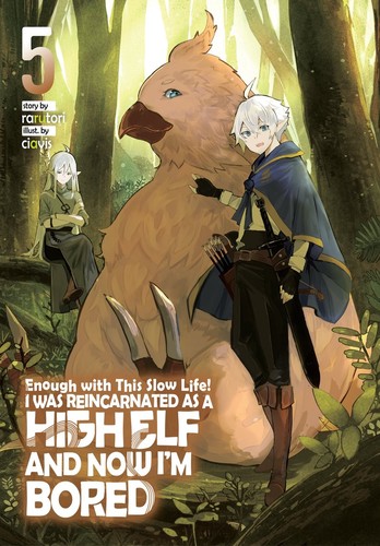 Enough with This Slow Life! I Was Reincarnated as a High Elf and Now I’m Bored, Vol. 5
