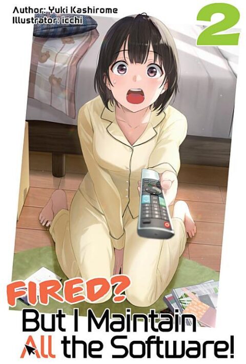 Fired? but I Maintain All the Software!, Vol. 2: Fired? But I Maintain All the Software! Volume 2