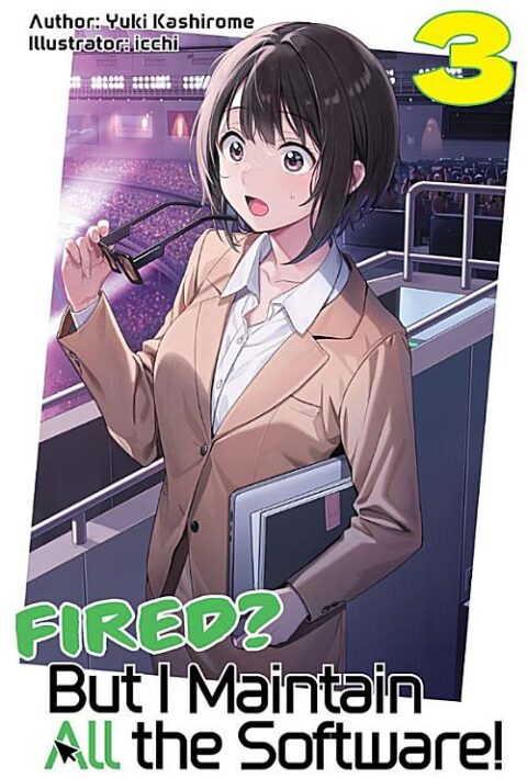 Fired? but I Maintain All the Software!, Vol. 3: Fired? But I Maintain All the Software! Volume 3