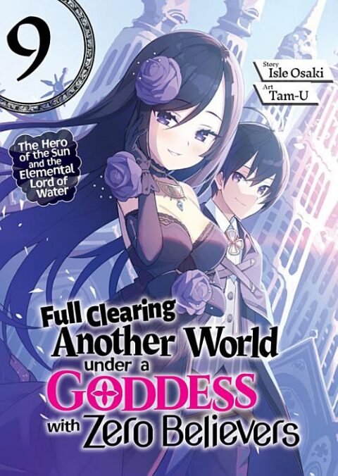 Full Clearing Another World Under a Goddess with Zero Believers, Vol. 9