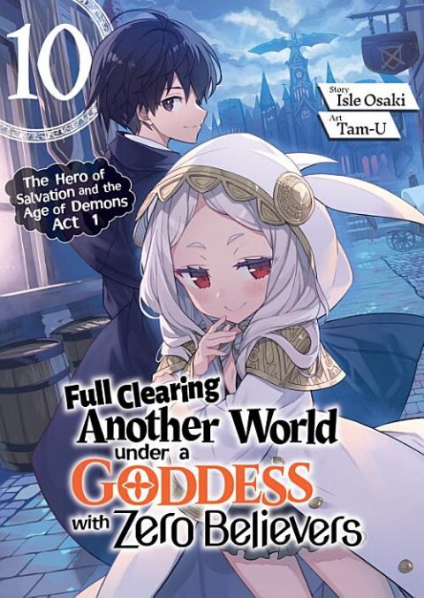 Full Clearing Another World Under a Goddess with Zero Believers, Vol. 10
