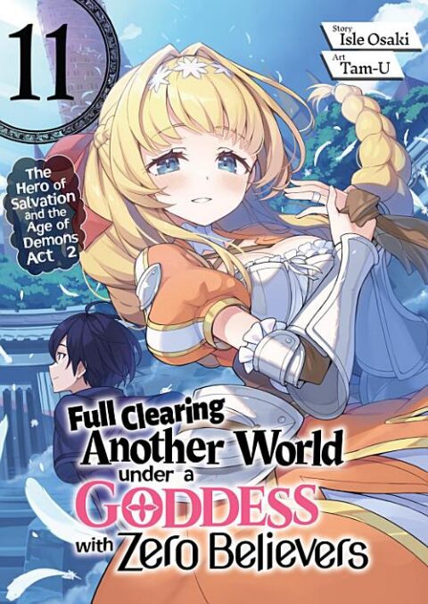 Full Clearing Another World Under a Goddess with Zero Believers, Vol. 11