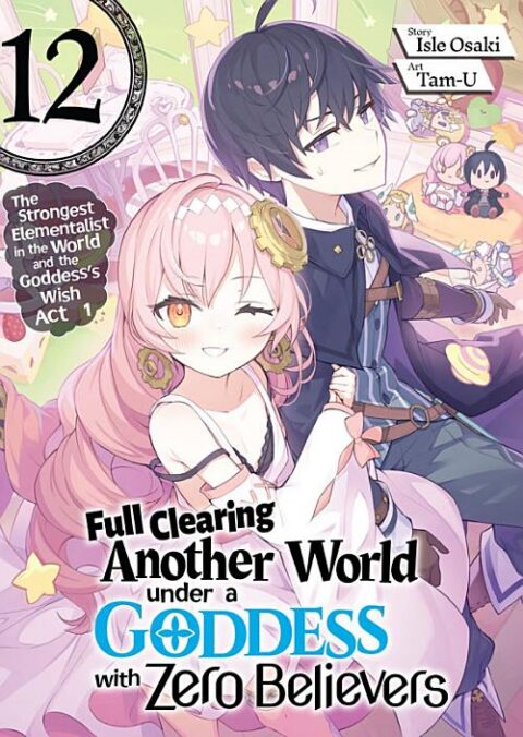 Full Clearing Another World Under a Goddess with Zero Believers, Vol. 12