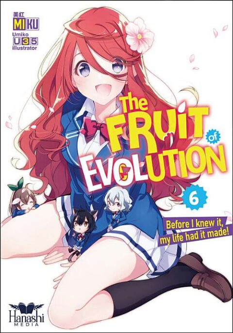 The Fruit of Evolution: Before I Knew It, My Life Had It Made, Vol. 6: The Fruit of Evolution (light novel), Vol. 06