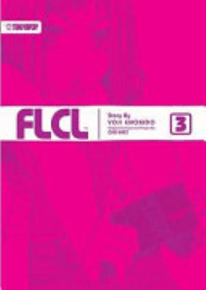 Flcl, Vol. 3: FLCL Volume 3 (Fooly Cooly)