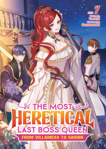 From Villainess to Healer, Vol. 7: The Most Heretical Last Boss Queen: From Villainess to Savior (Light Novel) Vol. 7