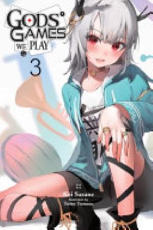 Gods’ Games We Play, Vol. 3: Gods' Games We Play, Vol. 3 (light novel)