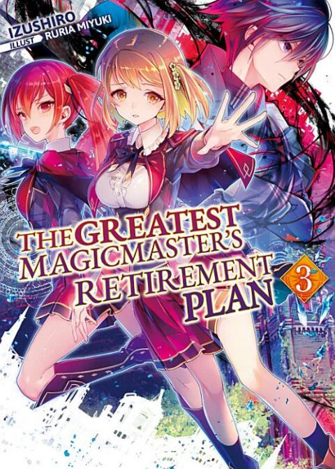 The Greatest Magicmaster’S Retirement Plan, Vol. 3: The Greatest Magicmaster's Retirement Plan: Volume 3