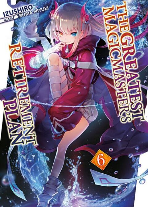The Greatest Magicmaster’S Retirement Plan, Vol. 6: The Greatest Magicmaster's Retirement Plan: Volume 6