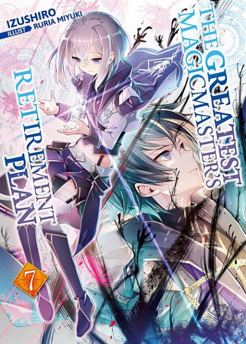 The Greatest Magicmaster’S Retirement Plan, Vol. 7: The Greatest Magicmaster's Retirement Plan: Volume 7