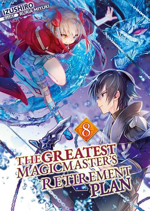 The Greatest Magicmaster’S Retirement Plan, Vol. 8: The Greatest Magicmaster's Retirement Plan: Volume 8