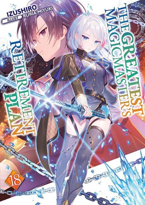The Greatest Magicmaster’S Retirement Plan, Vol. 18: The Greatest Magicmaster's Retirement Plan: Volume 18