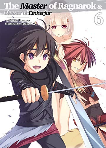Hyakuren No Haou to Seiyaku No Valkyria, Vol. 6: The Master of Ragnarok & Blesser of Einherjar: Volume 6