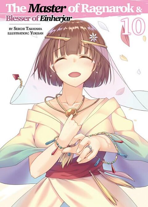 Hyakuren No Haou to Seiyaku No Valkyria, Vol. 10: The Master of Ragnarok & Blesser of Einherjar: Volume 10