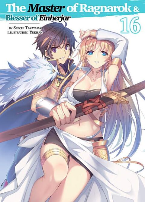 Hyakuren No Haou to Seiyaku No Valkyria, Vol. 16: The Master of Ragnarok & Blesser of Einherjar: Volume 16